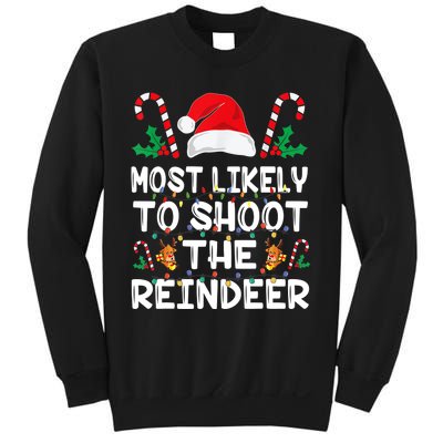 Most Likely To Shoot The Reindeer Santa Christmas Family Sweatshirt