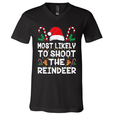 Most Likely To Shoot The Reindeer Santa Christmas Family V-Neck T-Shirt