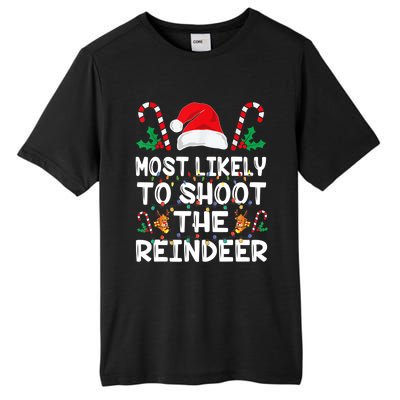 Most Likely To Shoot The Reindeer Santa Christmas Family Tall Fusion ChromaSoft Performance T-Shirt