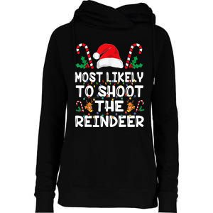 Most Likely To Shoot The Reindeer Santa Christmas Family Womens Funnel Neck Pullover Hood