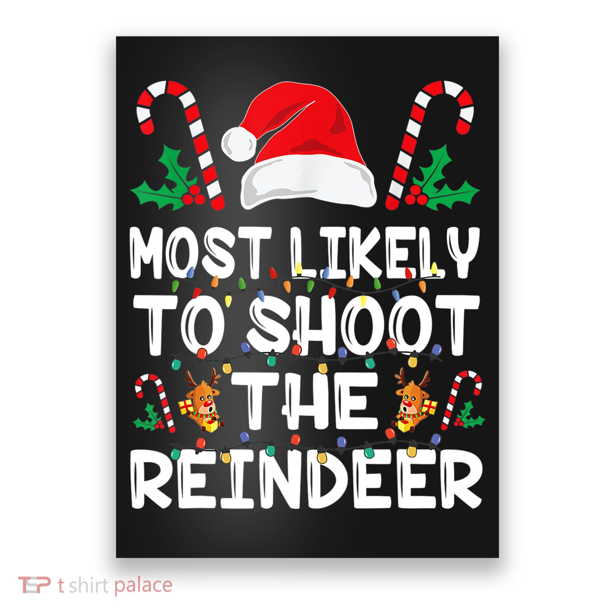 Most Likely To Shoot The Reindeer Santa Christmas Family Poster