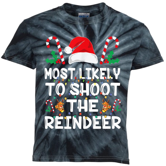 Most Likely To Shoot The Reindeer Santa Christmas Family Kids Tie-Dye T-Shirt