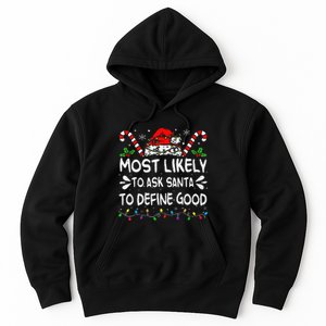 Most Likely To Ask Santa To Define Good Christmas Matching Hoodie