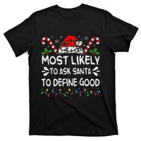 Most Likely To Ask Santa To Define Good Christmas Matching T-Shirt