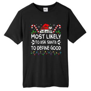 Most Likely To Ask Santa To Define Good Christmas Matching Tall Fusion ChromaSoft Performance T-Shirt