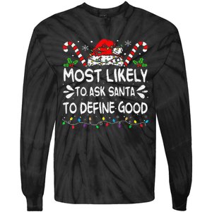 Most Likely To Ask Santa To Define Good Christmas Matching Tie-Dye Long Sleeve Shirt