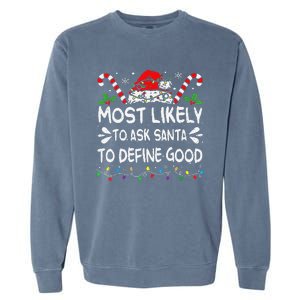 Most Likely To Ask Santa To Define Good Christmas Matching Garment-Dyed Sweatshirt