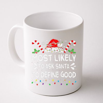 Most Likely To Ask Santa To Define Good Christmas Matching Coffee Mug