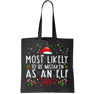 Most Likely To Be Mistaken As An Elf Funny Family Christmas Tote Bag