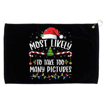 Most Likely To Take Too Y Pictures Family Christmas Meaningful Gift Grommeted Golf Towel