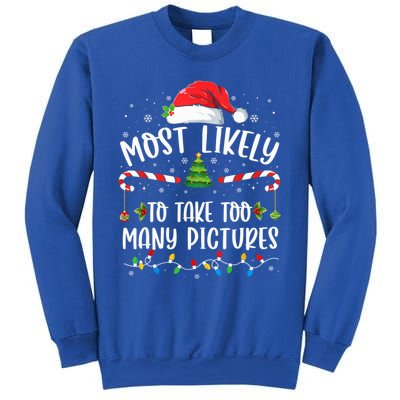 Most Likely To Take Too Y Pictures Family Christmas Meaningful Gift Sweatshirt