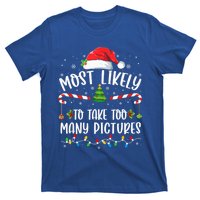 Most Likely To Take Too Y Pictures Family Christmas Meaningful Gift T-Shirt