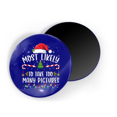 Most Likely To Take Too Y Pictures Family Christmas Meaningful Gift Magnet