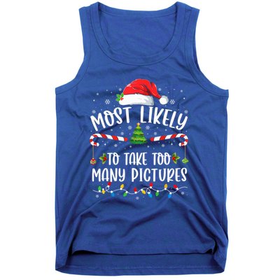 Most Likely To Take Too Y Pictures Family Christmas Meaningful Gift Tank Top