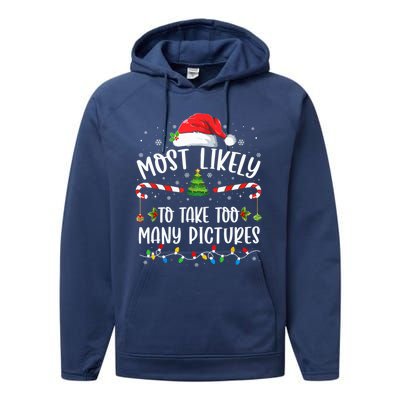 Most Likely To Take Too Y Pictures Family Christmas Meaningful Gift Performance Fleece Hoodie