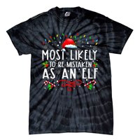 Most Likely To Be Mistaken As An Elf Funny Family Christmas Tie-Dye T-Shirt