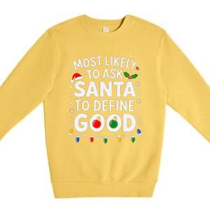 Most Likely To Ask Santa To Define Good Family Christmas Premium Crewneck Sweatshirt