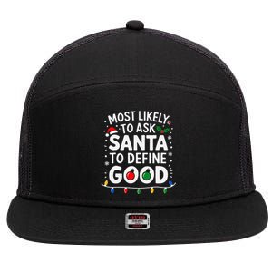 Most Likely To Ask Santa To Define Good Family Christmas 7 Panel Mesh Trucker Snapback Hat