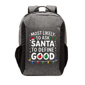 Most Likely To Ask Santa To Define Good Family Christmas Vector Backpack