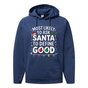 Most Likely To Ask Santa To Define Good Family Christmas Performance Fleece Hoodie