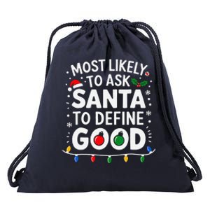 Most Likely To Ask Santa To Define Good Family Christmas Drawstring Bag