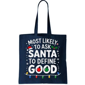 Most Likely To Ask Santa To Define Good Family Christmas Tote Bag