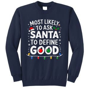 Most Likely To Ask Santa To Define Good Family Christmas Tall Sweatshirt