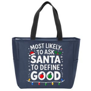 Most Likely To Ask Santa To Define Good Family Christmas Zip Tote Bag