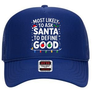 Most Likely To Ask Santa To Define Good Family Christmas High Crown Mesh Back Trucker Hat