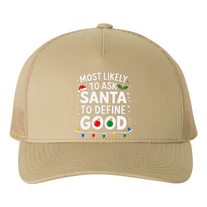 Most Likely To Ask Santa To Define Good Family Christmas Yupoong Adult 5-Panel Trucker Hat