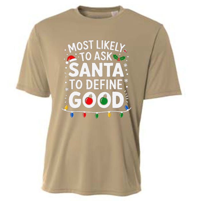 Most Likely To Ask Santa To Define Good Family Christmas Cooling Performance Crew T-Shirt