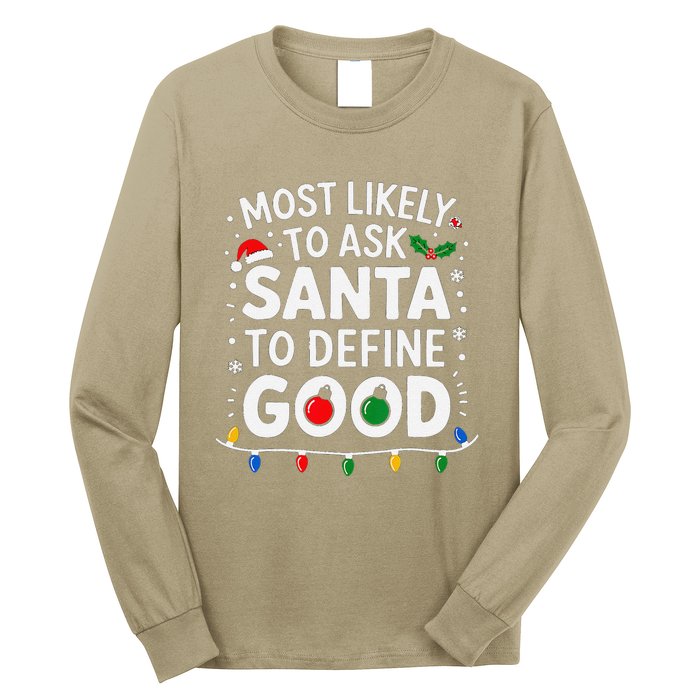 Most Likely To Ask Santa To Define Good Family Christmas Long Sleeve Shirt