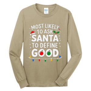 Most Likely To Ask Santa To Define Good Family Christmas Tall Long Sleeve T-Shirt