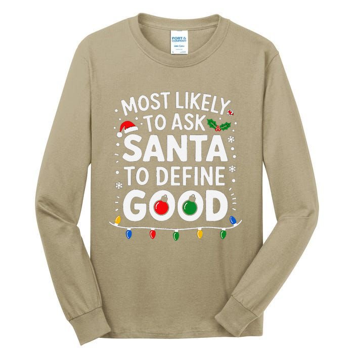 Most Likely To Ask Santa To Define Good Family Christmas Tall Long Sleeve T-Shirt