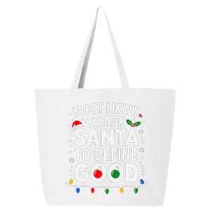 Most Likely To Ask Santa To Define Good Family Christmas 25L Jumbo Tote