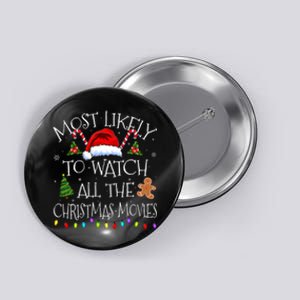 Most Likely To Watch All The Christmas Movies Christmas Button