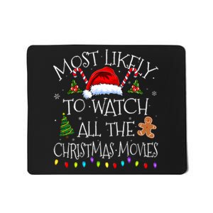 Most Likely To Watch All The Christmas Movies Christmas Mousepad