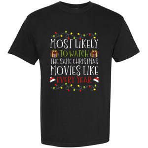 Most Likely to Watch The Same Christmas Movies Binge Garment-Dyed Heavyweight T-Shirt