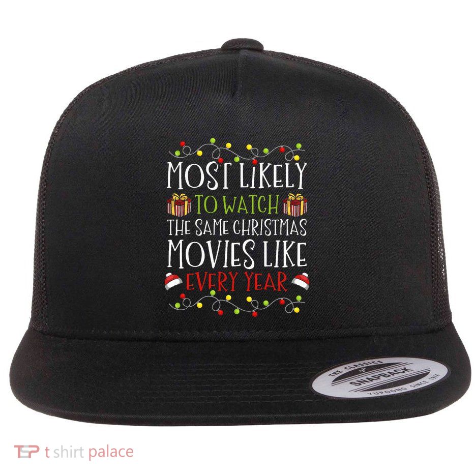 Most Likely to Watch The Same Christmas Movies Binge Flatbill Hat