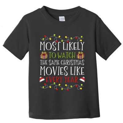 Most Likely to Watch The Same Christmas Movies Binge Toddler T-Shirt