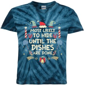 Most Likely To Hide Until The Dishes Are Done Funny Xmas Kids Tie-Dye T-Shirt