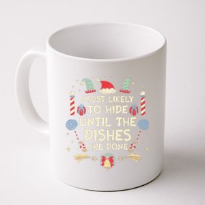 Most Likely To Hide Until The Dishes Are Done Funny Xmas Coffee Mug