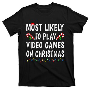 Most Likely To Play Video Games Funny Family Christmas Gamer T-Shirt