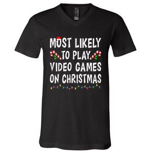 Most Likely To Play Video Games Funny Family Christmas Gamer V-Neck T-Shirt