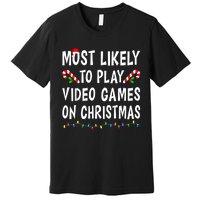 Most Likely To Play Video Games Funny Family Christmas Gamer Premium T-Shirt