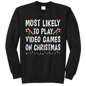 Most Likely To Play Video Games Funny Family Christmas Gamer Tall Sweatshirt