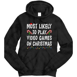 Most Likely To Play Video Games Funny Family Christmas Gamer Tie Dye Hoodie