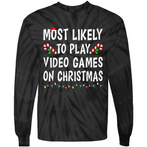 Most Likely To Play Video Games Funny Family Christmas Gamer Tie-Dye Long Sleeve Shirt