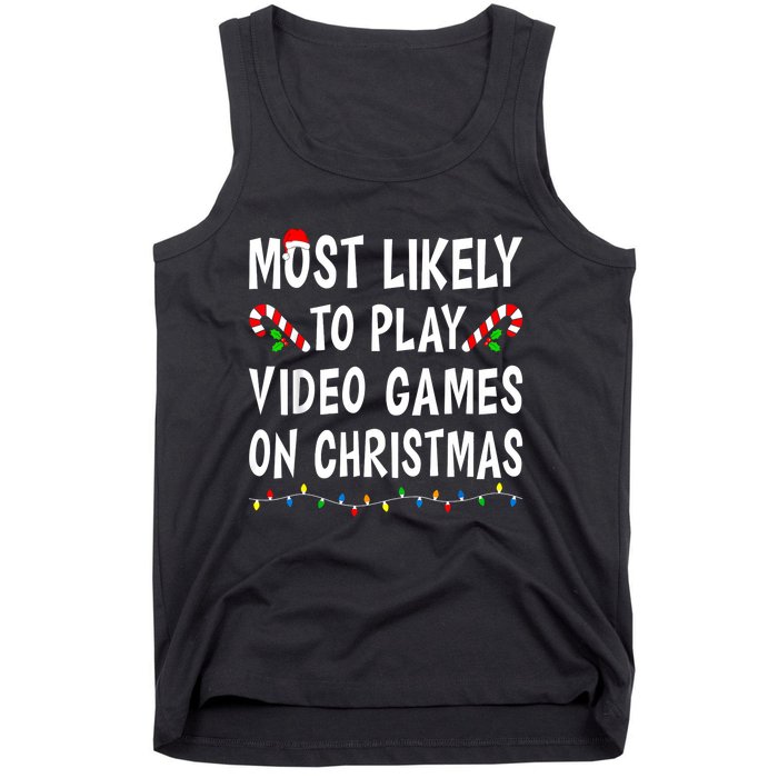 Most Likely To Play Video Games Funny Family Christmas Gamer Tank Top