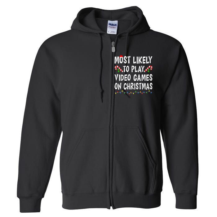 Most Likely To Play Video Games Funny Family Christmas Gamer Full Zip Hoodie